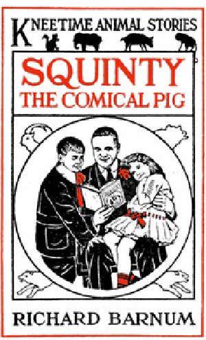 [Gutenberg 11069] • Squinty the Comical Pig / His Many Adventures